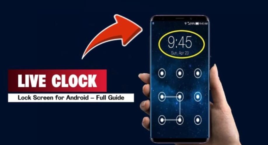 Live Clock Lock Screen for Android – Full Guide to Stylish & Smart Customization